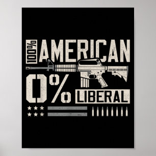 100% American 0% Liberal Funny Pro Gun Owner Lover Poster