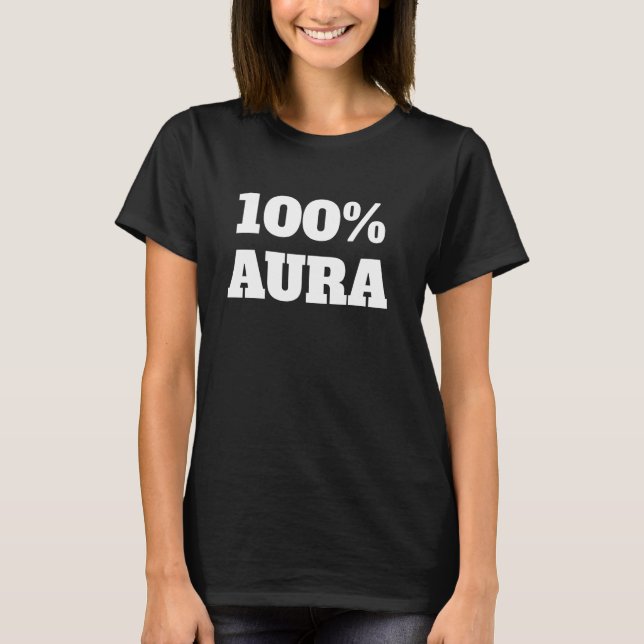100 Aura Points Level Meme Funny Aura T-Shirt (Front)