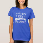100% Authentic Jewish Parts T-Shirt<br><div class="desc">Proudly wear this statement shirt. Cute,  eye catching and lots of fun... ..especially when you make someone smile.</div>
