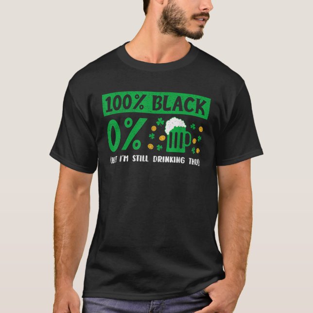 100 Black St Patricks Day Drinking African America T-Shirt (Front)