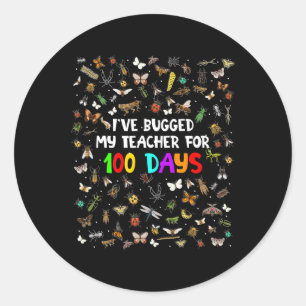 100 Bugs I've Bugged My Teacher For 100 Days Boys Classic Round Sticker