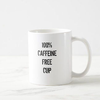 100% CAFFEINE FREE CUP