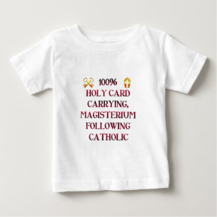100% Catholic! Baby T-Shirt