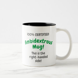 100% Certified Ambidextrous Mug