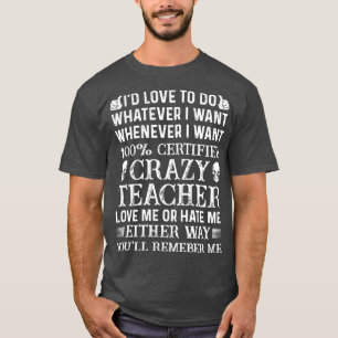 100 Certified Crazy Teacher Proud Teacher T Shirts