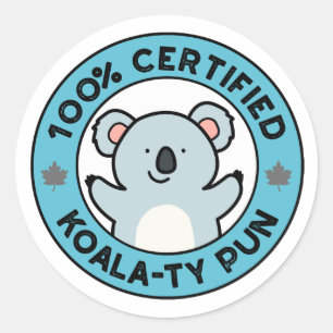 100% Certified Koala-ty Pun Funny Koala Pun Classic Round Sticker