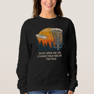 100 Chance Disc Hits Pole Disc Golf Humour Golfer Sweatshirt