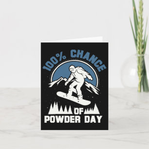 100% Chance Of Powder Day Funny Snowboarding Card