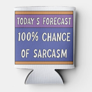 100% Chance of Sarcasm Can Cooler