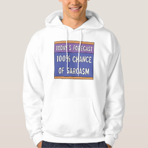 100% Chance of Sarcasm   Hoodie