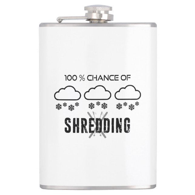 100% Chance Of Shredding Weather Forecast Skiing Hip Flask (Front)