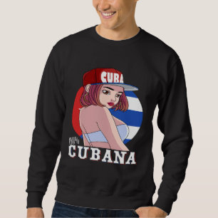 100 Cubana Strong Girl Cuba Flag Pride Sweatshirt