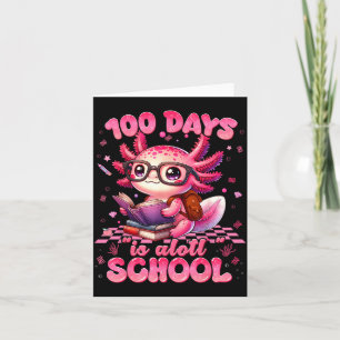 100 Day Is Alott School Nk Axolt 100th Day Teacher Card