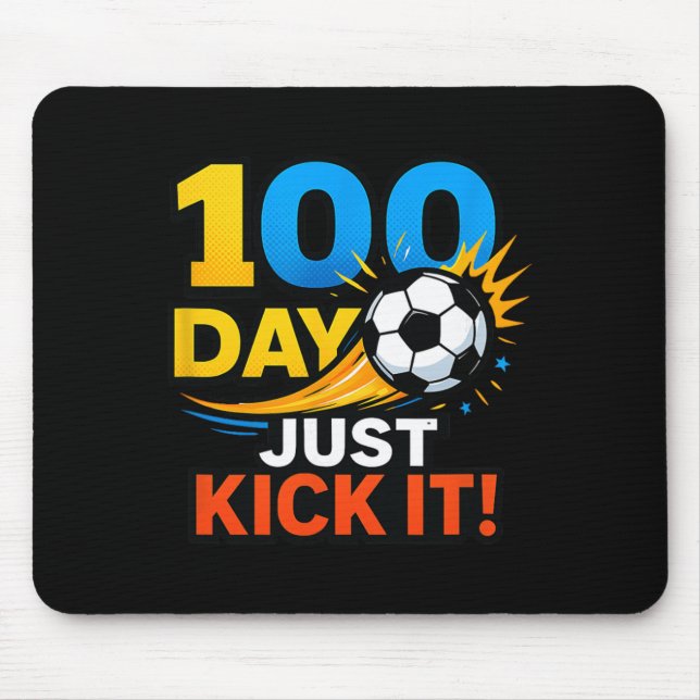 100 Day Just Kick It! Soccer Blast Celebration  Mouse Pad (Front)