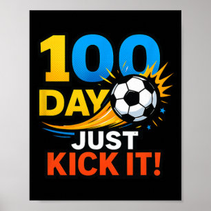 100 Day Just Kick It! Soccer Blast Celebration  Poster