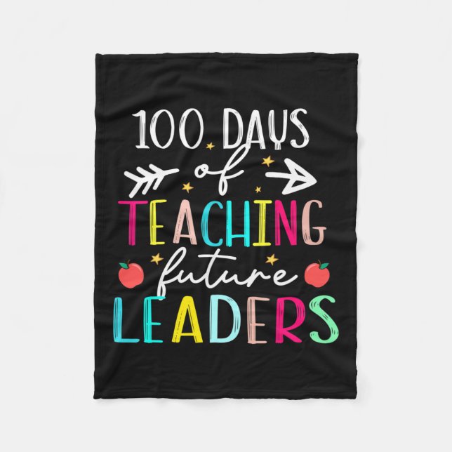 100 Day Of Teaching Future Leaders Fun 100 Days Of Fleece Blanket (Front)