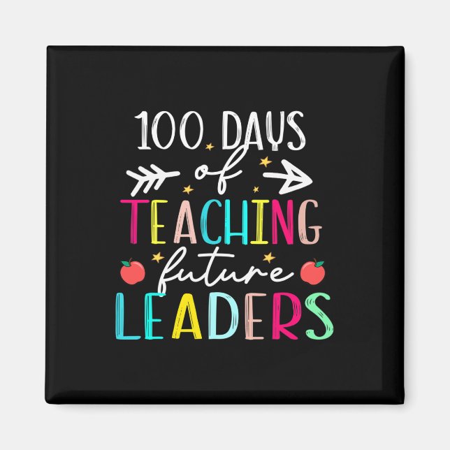 100 Day Of Teaching Future Leaders Fun 100 Days Of Magnet (Front)