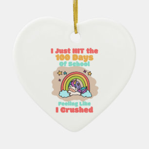 100 day School, I Just Hit and Crushed the 100 day Ceramic Ornament