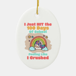 100 day School, I Just Hit and Crushed the 100 day Ceramic Ornament