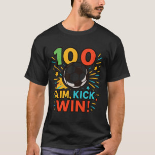 100 Days Aim Kick Win Soccer Celebration T-Shirt
