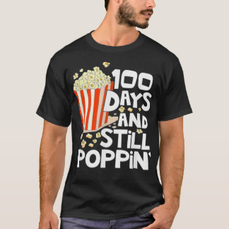 100 days and still poppin1 T-Shirt