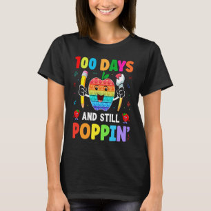100 Days And Still Poppin 100 Days Of School Compl T-Shirt
