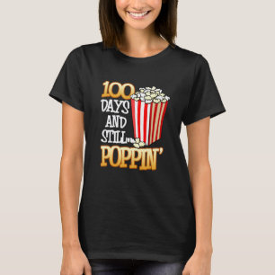 100 Days and Still Poppin Funny 100th Day of Schoo T-Shirt