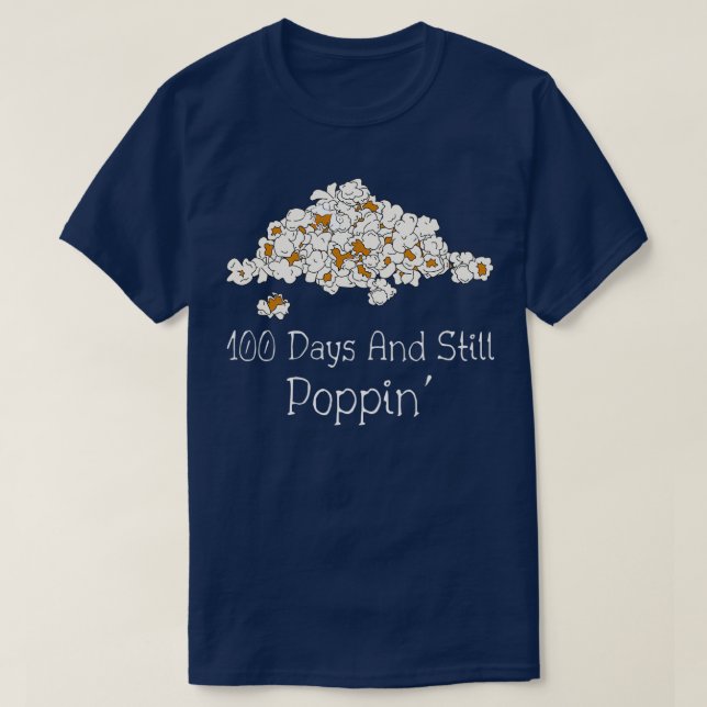 100 Days And Still Poppin Popcorn 100th Day 8 T-Shirt (Design Front)