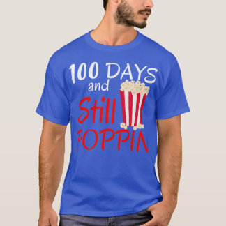 100 Days And Still Poppin Popcorn 3 T-Shirt