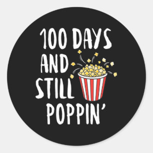 100 Days And Still Poppin Popcorn Kids 100th Day o Classic Round Sticker
