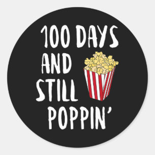 100 Days And Still Poppin Popcorn Kids 100th Day O Classic Round Sticker