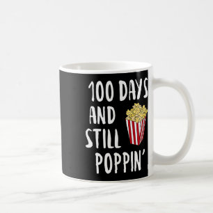 100 Days And Still Poppin Popcorn Kids 100th Day O Coffee Mug