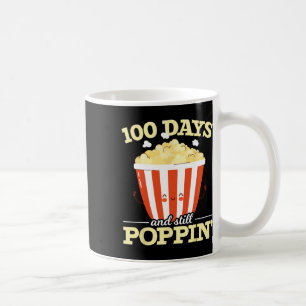 100 Days And Still Poppin Popcorn Movie 100 Days O Coffee Mug