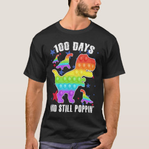 100 Days And Still Poppin  Rex 100 Days Of School T-Shirt