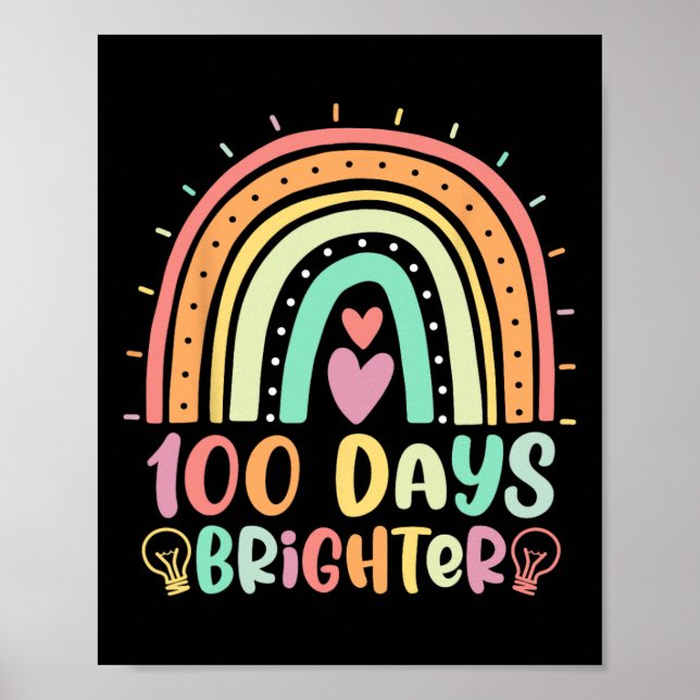 100 Days Brighter Rainbow Happy 100th Day of Schoo Poster (Front)