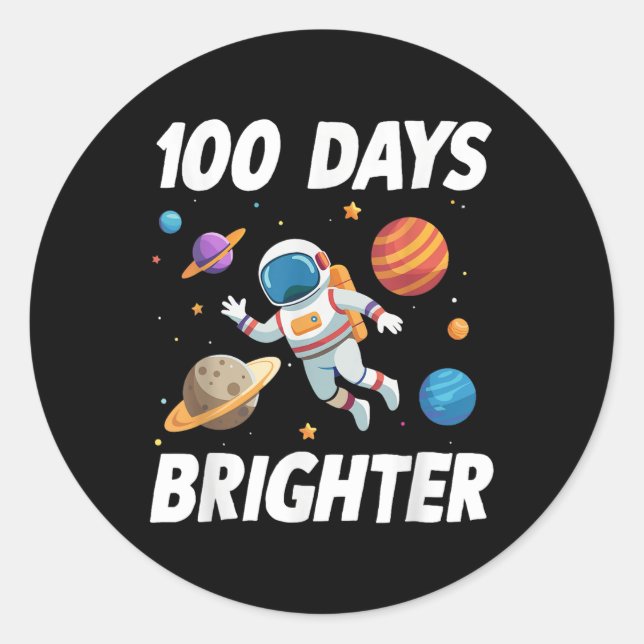 100 Days Brighter Space Astronaut 100th Day Of Classic Round Sticker (Front)