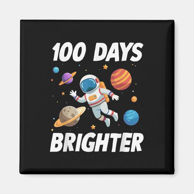 100 Days Brighter Space Astronaut 100th Day Of Magnet (Front)