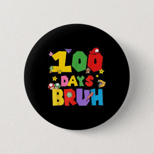 100 Days Bruh Funny 100th Day Of School For Kids 6 Cm Round Badge
