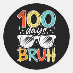 100 Days Bruh Funny 100th Day Of School For Kids Classic Round Sticker