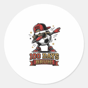 100 Days Bruh Soccer Dabbing Shirt Design_1 Classic Round Sticker