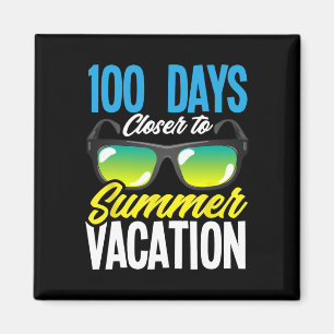 100 Days Closer To Summer Vacation Student 100 Day Magnet