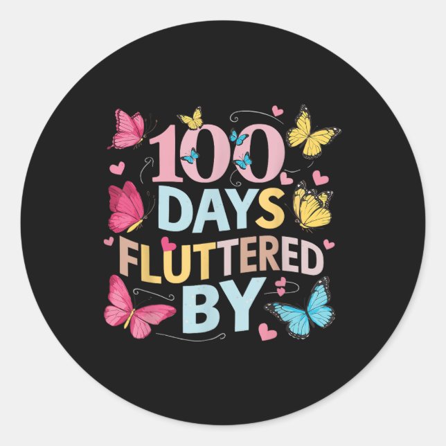 100 Days Fluttered By 100th Day Of School Classic Round Sticker (Front)