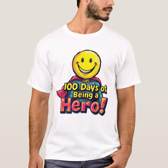 100 Days Hero  T-Shirt (Front)