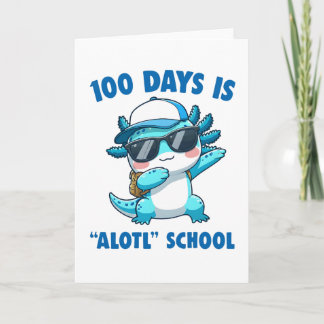 100 Days Is A Lotl School Cute Axolotl Teacher Card