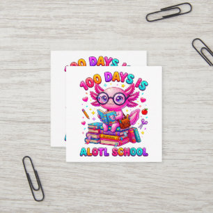 100 Days is Alotl School Axolotl Girls Square Business Card