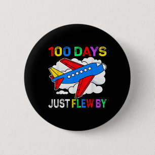 100 Days Just Flew By Aeroplane 100th Day Of 6 Cm Round Badge