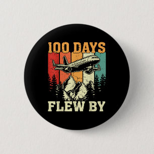 100 Days Just Flew By Aeroplane 100th Day Of 6 Cm Round Badge