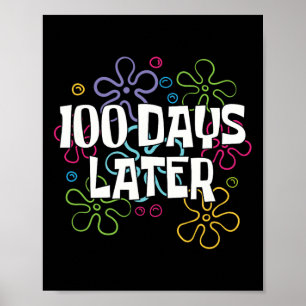 100 Days Later 100 Days Of School Teacher 100th Da Poster