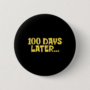 100 Days Later 100th Day Of School Fun Kids 6 Cm Round Badge