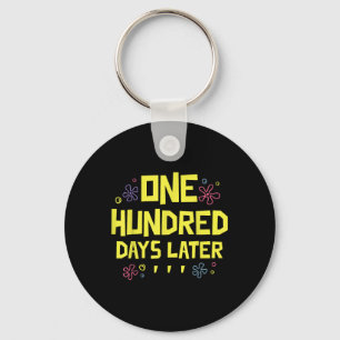 100 Days Later 100th Day Of School One Hundred Key Ring
